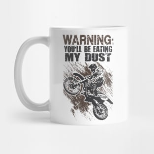 Warning You'll Be Eating My Dust Mug